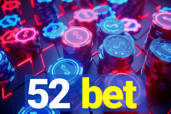 52 bet